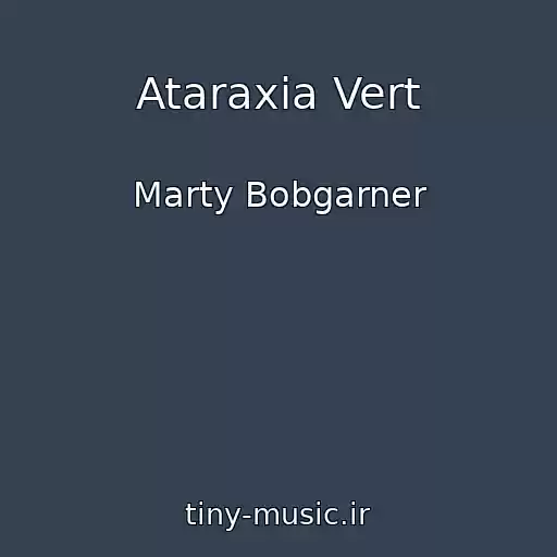 کاور آهنگ Ataraxia Vert از Marty Bobgarner