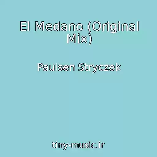 کاور آهنگ El Medano (Original Mix) از Paulsen Stryczek