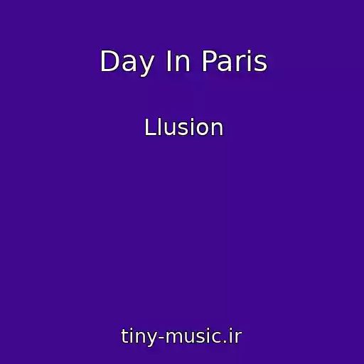 کاور آهنگ Day In Paris از Llusion