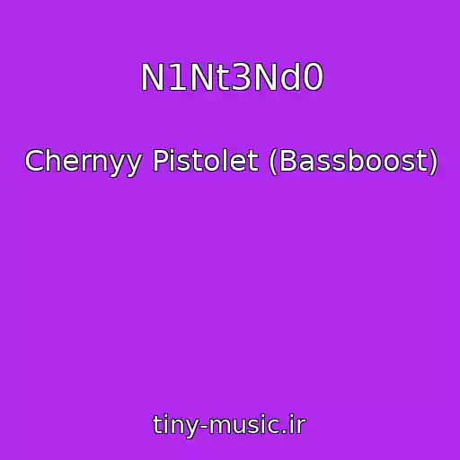 کاور آهنگ N1Nt3Nd0 از Chernyy Pistolet (Bassboost)