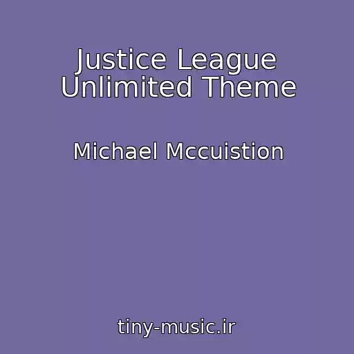کاور آهنگ Justice League Unlimited Theme از Michael Mccuistion