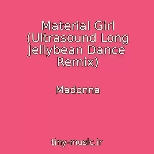کاور آهنگ Material Girl (Ultrasound Long Jellybean Dance Remix) از Madonna