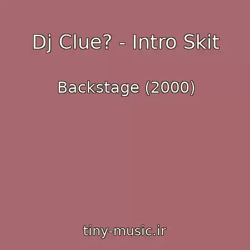 کاور آهنگ Dj Clue? - Intro Skit از Backstage (2000)