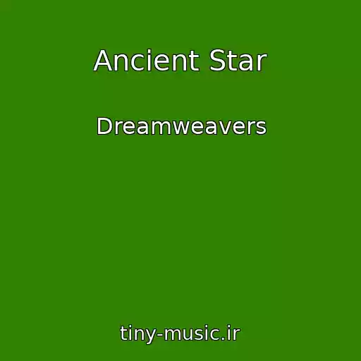 کاور آهنگ Ancient Star از Dreamweavers