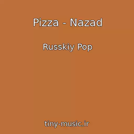 کاور آهنگ Pizza - Nazad از Russkiy Pop