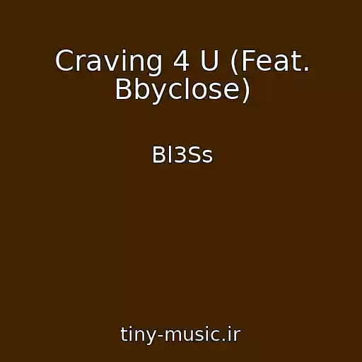 کاور آهنگ Craving 4 U (Feat. Bbyclose) از Bl3Ss