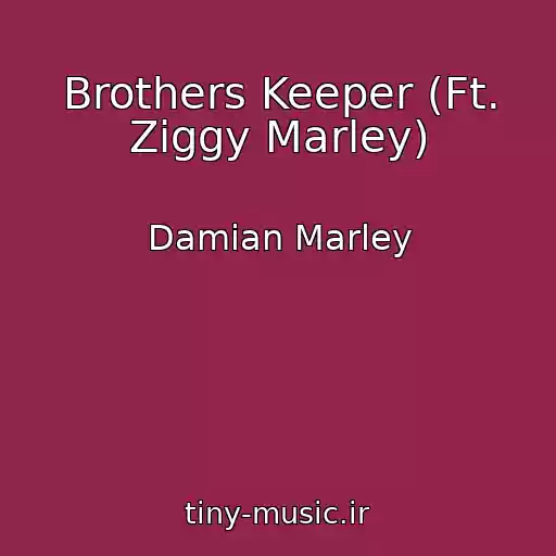 کاور آهنگ Brothers Keeper (Ft. Ziggy Marley) از Damian Marley