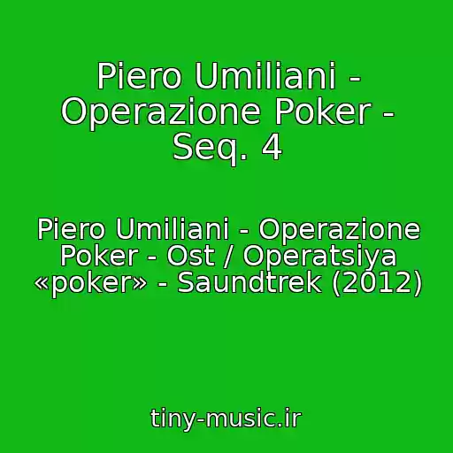 کاور آهنگ Piero Umiliani - Operazione Poker - Seq. 4 از Piero Umiliani - Operazione Poker - Ost / Operatsiya «poker» - Saundtrek (2012)