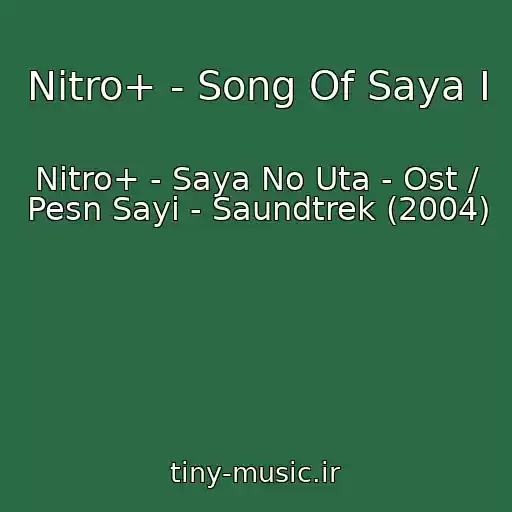 کاور آهنگ Nitro+ - Song Of Saya I از Nitro+ - Saya No Uta - Ost / Pesn Sayi - Saundtrek (2004)