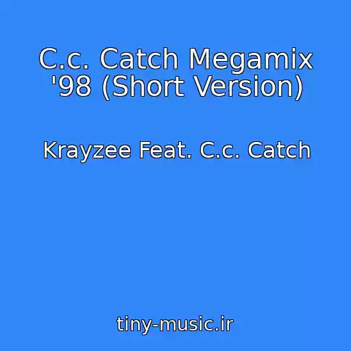 کاور آهنگ C.c. Catch Megamix '98 (Short Version) از Krayzee Feat. C.c. Catch