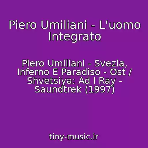 کاور آهنگ Piero Umiliani - L'uomo Integrato از Piero Umiliani - Svezia, Inferno E Paradiso - Ost / Shvetsiya: Ad I Ray - Saundtrek (1997)