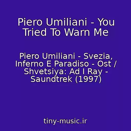 کاور آهنگ Piero Umiliani - You Tried To Warn Me از Piero Umiliani - Svezia, Inferno E Paradiso - Ost / Shvetsiya: Ad I Ray - Saundtrek (1997)