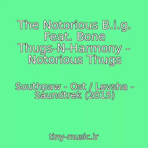 کاور آهنگ The Notorious B.i.g. Feat. Bone Thugs-N-Harmony - Notorious Thugs از Southpaw - Ost / Levsha - Saundtrek (2015)