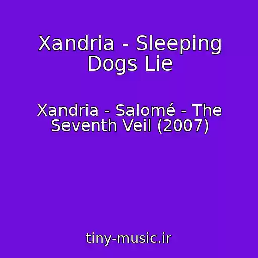 کاور آهنگ Xandria - Sleeping Dogs Lie از Xandria - Salomé - The Seventh Veil (2007)