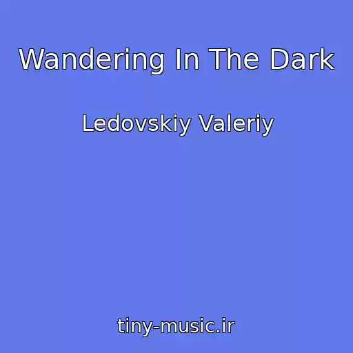کاور آهنگ Wandering In The Dark از Ledovskiy Valeriy