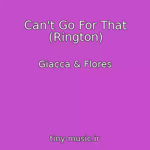 کاور آهنگ Can't Go For That (Rington) از Giacca & Flores