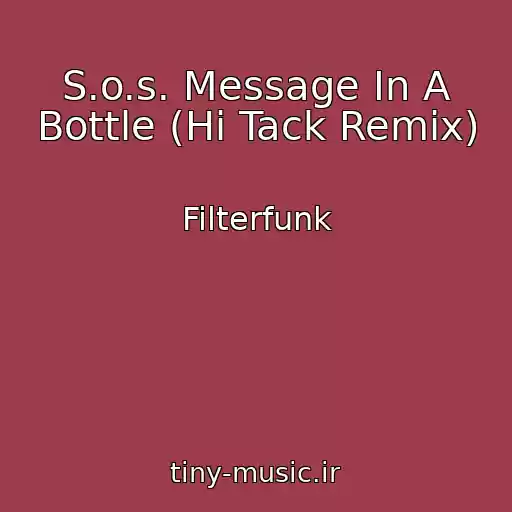 کاور آهنگ S.o.s. Message In A Bottle (Hi Tack Remix) از Filterfunk