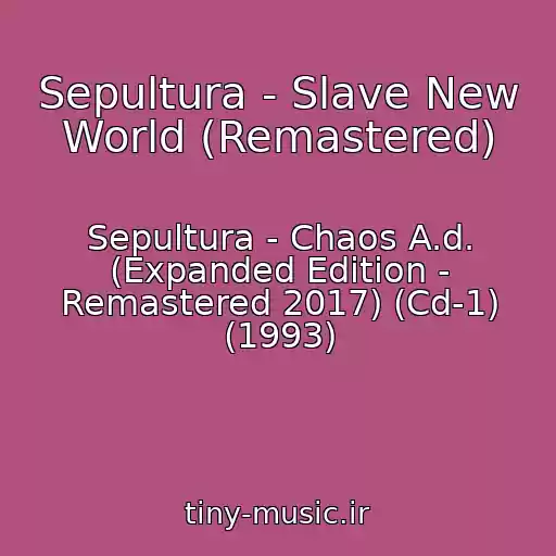 کاور آهنگ Sepultura - Slave New World (Remastered) از Sepultura - Chaos A.d. (Expanded Edition - Remastered 2017) (Cd-1) (1993)