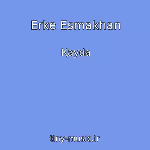 کاور آهنگ Erke Esmakhan از Қayda