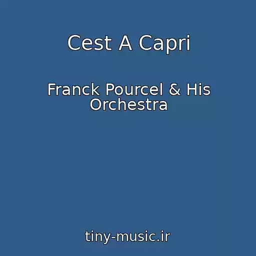 کاور آهنگ Cest A Capri از Franck Pourcel & His Orchestra