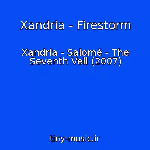 کاور آهنگ Xandria - Firestorm از Xandria - Salomé - The Seventh Veil (2007)