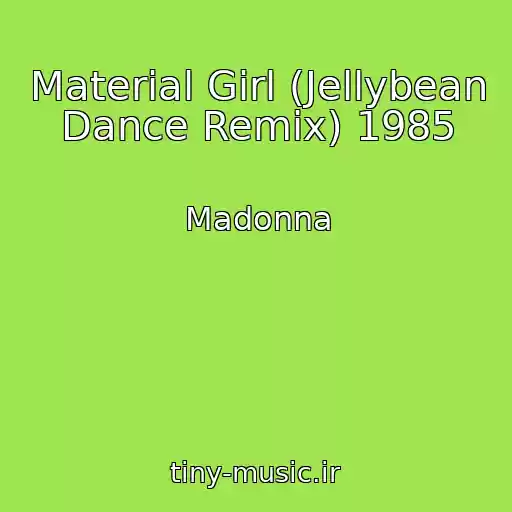 کاور آهنگ Material Girl (Jellybean Dance Remix) 1985 از Madonna