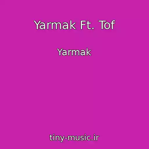 کاور آهنگ Yarmak Ft. Tof از Yarmak