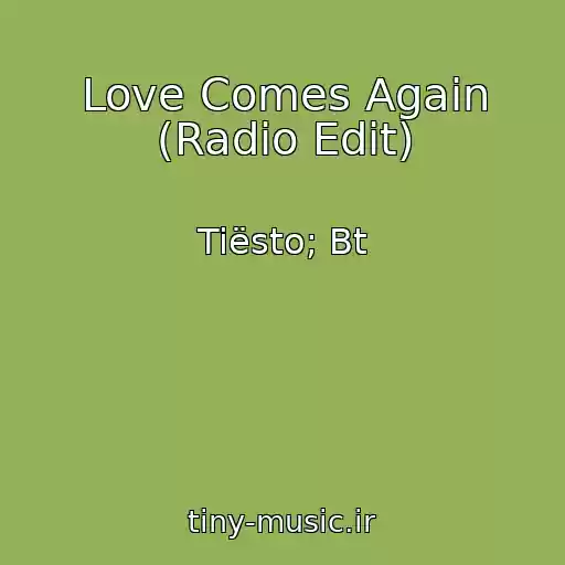 کاور آهنگ Love Comes Again (Radio Edit) از Tiësto; Bt