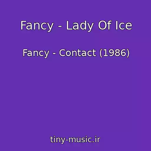 کاور آهنگ Fancy - Lady Of Ice از Fancy - Contact (1986)