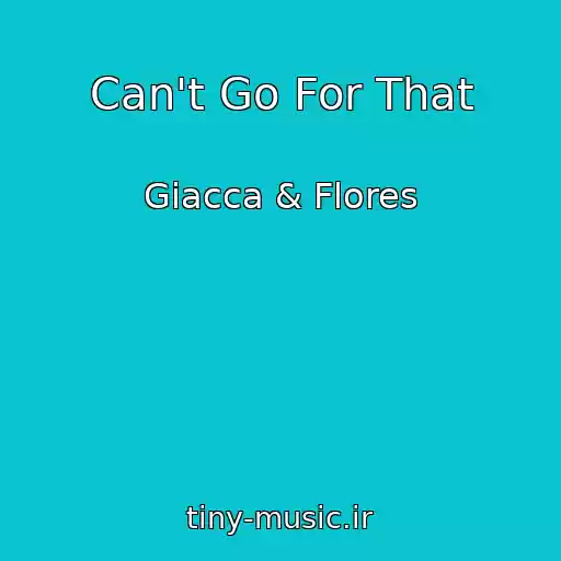 کاور آهنگ Can't Go For That از Giacca & Flores