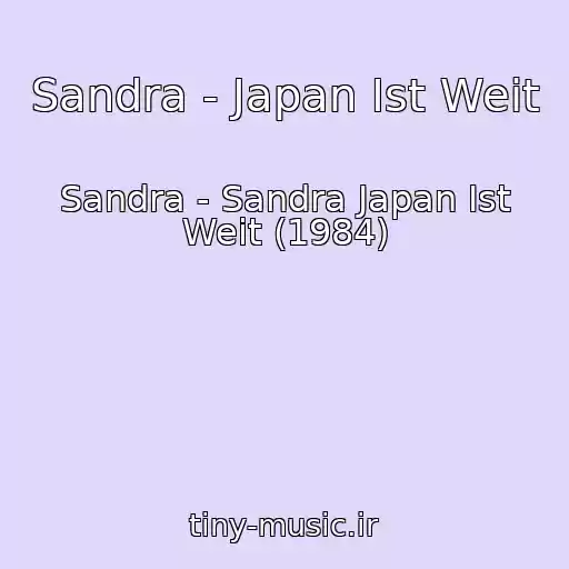 کاور آهنگ Sandra - Japan Ist Weit از Sandra - Sandra Japan Ist Weit (1984)