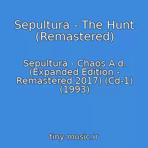 کاور آهنگ Sepultura - The Hunt (Remastered) از Sepultura - Chaos A.d. (Expanded Edition - Remastered 2017) (Cd-1) (1993)