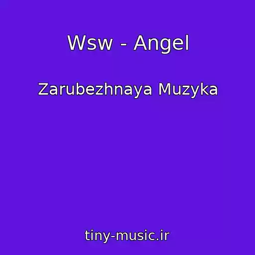 کاور آهنگ Wsw - Angel از Zarubezhnaya Muzyka