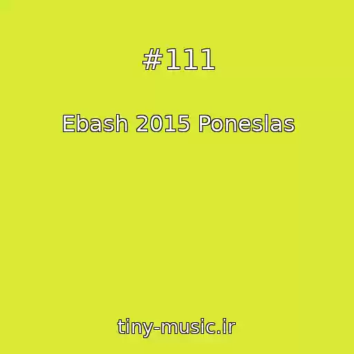 کاور آهنگ #111 از Ebash 2015 Poneslas