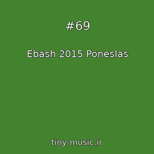 کاور آهنگ #69 از Ebash 2015 Poneslas