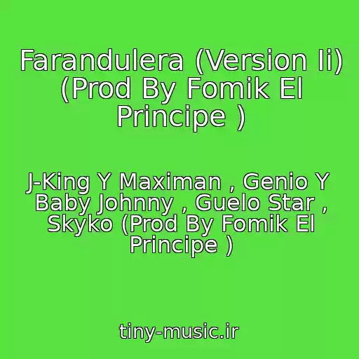 کاور آهنگ Farandulera (Version Ii) (Prod By Fomik El Principe ) از J-King Y Maximan , Genio Y Baby Johnny , Guelo Star , Skyko (Prod By Fomik El Principe )