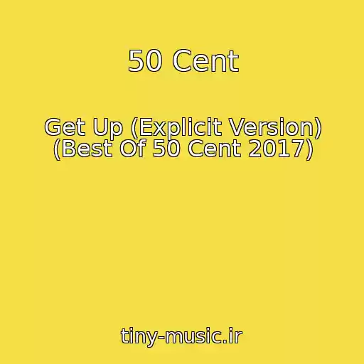 کاور آهنگ 50 Cent از Get Up (Explicit Version) (Best Of 50 Cent 2017)