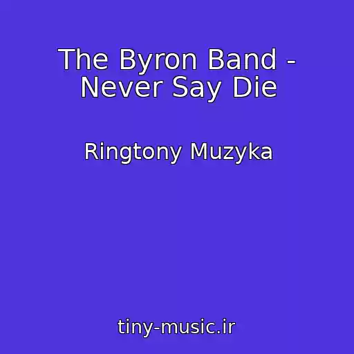 کاور آهنگ The Byron Band - Never Say Die از Ringtony Muzyka