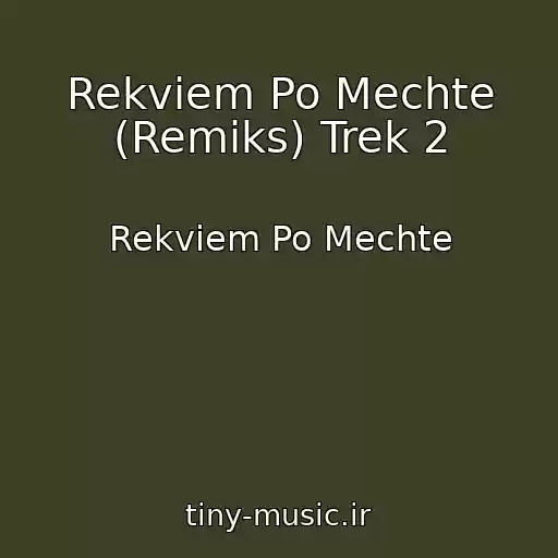 کاور آهنگ Rekviem Po Mechte (Remiks) Trek 2 از Rekviem Po Mechte