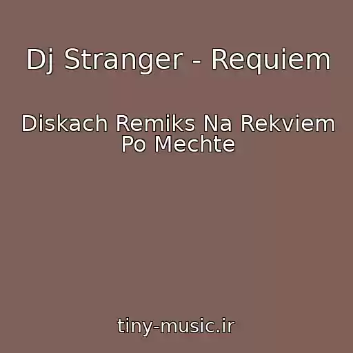 کاور آهنگ Dj Stranger - Requiem از Diskach Remiks Na Rekviem Po Mechte