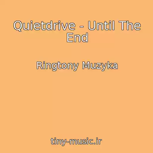 کاور آهنگ Quietdrive - Until The End از Ringtony Muzyka