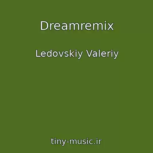کاور آهنگ Dreamremix از Ledovskiy Valeriy