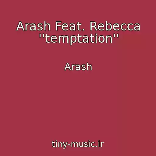 کاور آهنگ Arash Feat. Rebecca ''temptation'' از Arash
