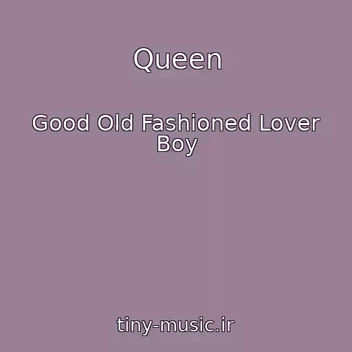 کاور آهنگ Queen از Good Old Fashioned Lover Boy