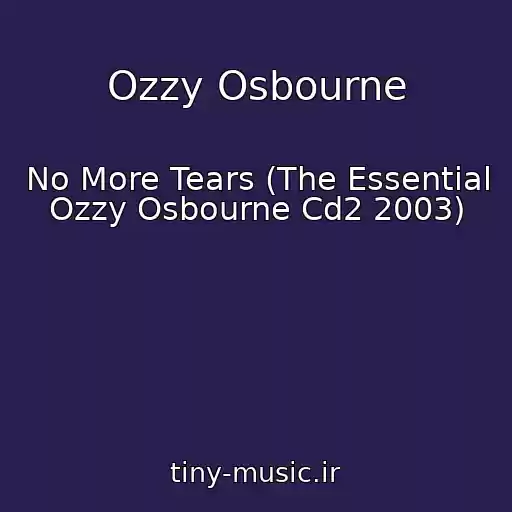 کاور آهنگ Ozzy Osbourne از No More Tears (The Essential Ozzy Osbourne Cd2 2003)