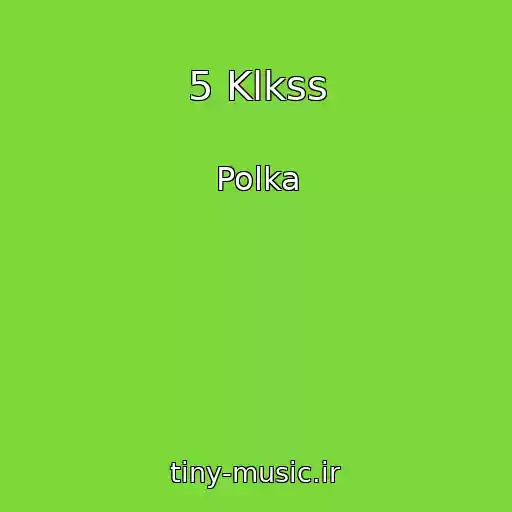 کاور آهنگ 5 Klkss از Polka