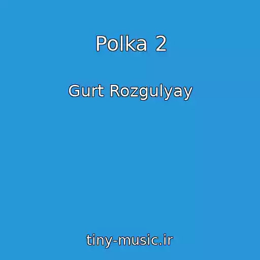 کاور آهنگ Polka 2 از Gurt Rozgulyay