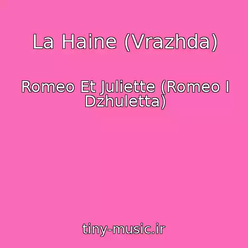 کاور آهنگ La Haine (Vrazhda) از Romeo Et Juliette (Romeo I Dzhuletta)