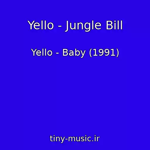 کاور آهنگ Yello - Jungle Bill از Yello - Baby (1991)