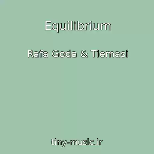 کاور آهنگ Equilibrium از Rafa Goda & Tiemasi